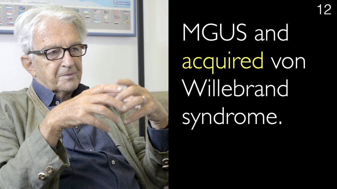 מונוקלונלית גמאופתיה של משמעות לא ברורה (MGUS) ותסמונת וילברנד נרכשת. 12