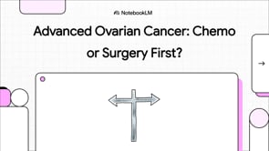 Chemotherapy Before Surgery Versus Surgery First for Advanced Ovarian Cancer: A Comprehensive Patient Guide