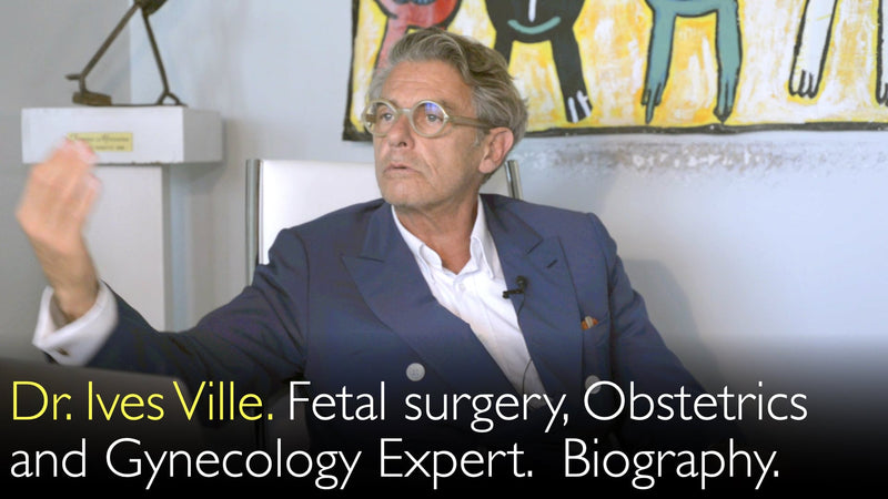 Dr. Ives Ville. Fetal surgery, Obstetrics and Gynecology Expert.  Biography. 0